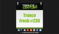 Trance Century Radio - #TranceFresh 239